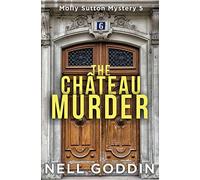 The Château Murder: (Molly Sutton Mysteries 5)