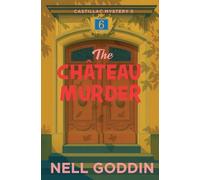 The Château Murder: (Molly Sutton Mysteries 5) (Castillac Mysteries)