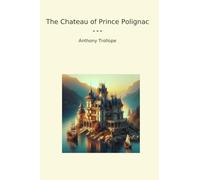 The Chateau of Prince Polignac (Classic Books)