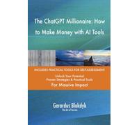 The ChatGPT Millionaire: How to Make Money with AI Tools