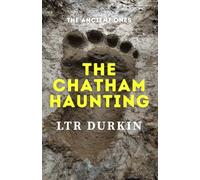 The Chatham Haunting: An Alaskan Sasquatch Horror Novel of the Port Chatham Nantiinaq (The Ancient Ones: A Sasquatch Horror Anthology)