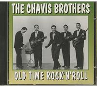 The Chavis Brothers - Old Time Rock'n'roll