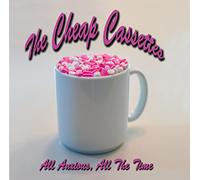 The Cheap Cassettes - All Anxious, All The Time