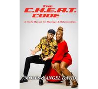 The Cheat Code: A Study Manual for Marriage & Relationships