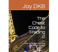 The Cheat Code to Trading 2: How to Sell Options Using the Wheel Strategy