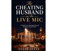 The Cheating Husband on the Live Mic: A Small-Town Marriage Betrayal Women’s Fiction Novel