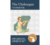 The Cheboygan Cook Book (Michigan Community Cookbooks)