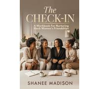 THE CHECK-IN: A Workbook For Nurturing Black Women's Friendships