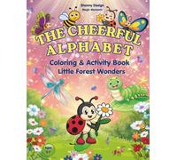 The Cheerful Alphabet: Coloring & Activity Book-Little Forest Wonders (Magic Moments)