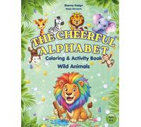 The Cheerful Alphabet: Coloring & Activity Book-Wild Animals (Magic Moments)