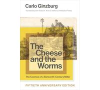 The Cheese and the Worms: The Cosmos of a Sixteenth-Century Miller