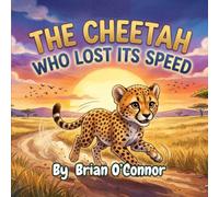 THE CHEETAH WHO LOST ITS SPEED
