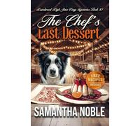 The Chef's Last Dessert: Served With Secrets, Suspects, And A Side Of Panna Cotta (Hazelwood High Jinx Cozy Mystery)