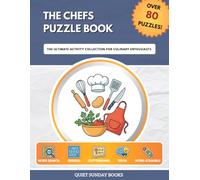 The Chefs Puzzle Book: The Ultimate Activity Collection for Culinary Enthusiasts