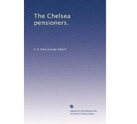 The Chelsea pensioners.: Volume 1