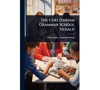 The Cheltenham Grammar School Herald
