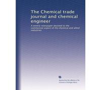 The Chemical trade journal and chemical engineer: A weekly newspaper devoted to the commercial aspect of the chemical and allied industries: Volume 2
