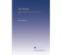 The Chemist: A Monthly Journal of Chemical and Physical Science... V. 2 1841