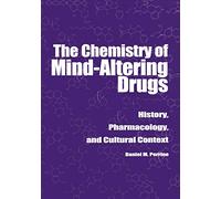 The Chemistry of Mind-Altering Drugs: History, Pharmacology, and Cultural Context