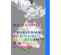 The Chemistry of the Amphetamines: An Academic Thesis for 2nd Year Organic Chemistry Students