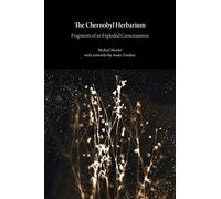 The Chernobyl Herbarium (Critical Climate Change)