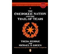 The Cherokee Nation and the Trail of Tears (The Penguin Library of American Indian History)