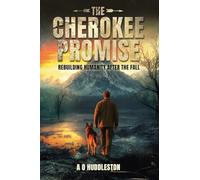 The Cherokee Promise: Rebuilding Humanity After the Fall