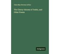 The Cherry-blooms of Yeddo, and Other Poems