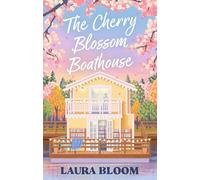 The Cherry Blossom Boathouse: A Cozy Small-Town Renovation Romance with Bookshop Charm and Found Family (Solace Springs)