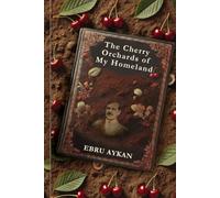 The Cherry Orchards of My Homeland