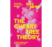 THE CHERRY TREE THEORY: A Simple Guide to Stop F*cking Up Your Life