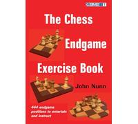 The Chess Endgame Exercise Book (Nunn's Chess Endings)