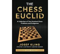 The Chess Euclid: A Collection of Two Hundred Chess Problems and Endgames
