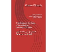 The Chess on the Edge of the Universe - Multilingual Edition: A unique edition in Arabic, English, Kurdish, Dutch & Persian