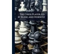 The Chess Player, Ed. by Kling and Horwitz