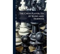 The Chess Player, Ed. by Kling and Horwitz
