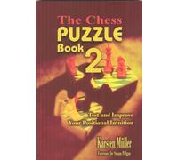 The Chess Puzzle Book 2: Test and Improve Your Positional Intuition (Chesscafe Puzzle Book)