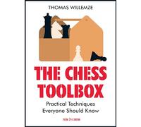 The Chess Toolbox: Practical Techniques Everyone Should Know