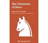 The Chessmen of Mars: Los peones de ajedrez de Marte · Bilingual Spanish-English Edition, Parallel Text with Glossed Vocabulary