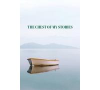 THE CHEST OF MY STORIES: A Personal Diary to Treasure Your Memories and Dreams