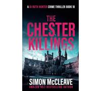 The Chester Killings: A Snowdonia Murder Mystery (A DI Ruth Hunter Crime Thriller)
