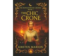 The Chic Crone (A Paranormal Women's Fantasy) (The Rowanswood Crones)