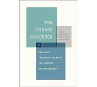 The Chicago Handbook of University Technology Transfer and Academic Entrepreneurship