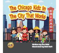 The Chicago Kidz In The City That Works