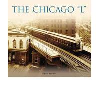 [( The Chicago "L" )] [by: Greg Borzo] [May-2007]