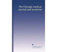 The Chicago medical journal and examiner: Volume 15