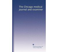 The Chicago medical journal and examiner: Volume 16