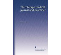The Chicago medical journal and examiner: Volume 21