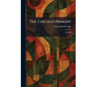 The Chicago Primary: Of 1926