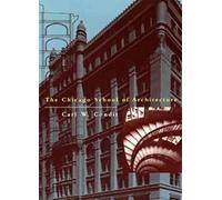 The Chicago School of Architecture: A History of Commercial and Public Building in the Chicago Area, 1875-1925